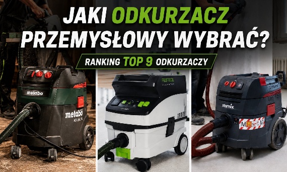 Jaki odkurzacz przemysłowy wybrać? Ranking TOP 9 odkurzaczy